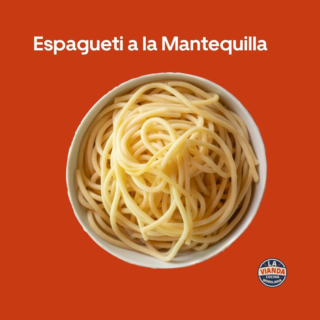 Espagueti a la mantequilla como acompañamiento, comida casera en Morelia Zona Camelinas