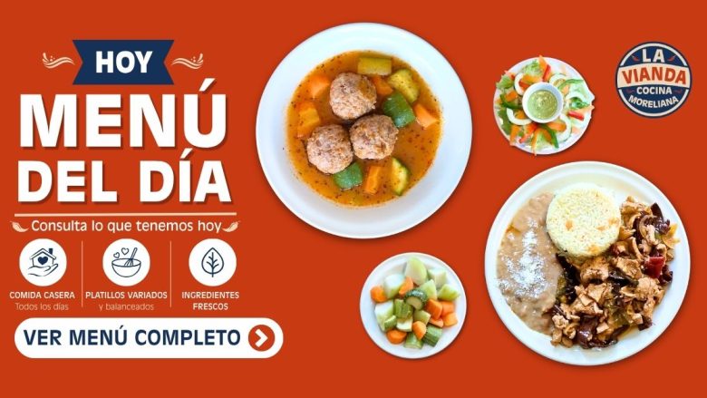 Menú del día en Morelia con comida casera en La Vianda Cocina Moreliana en Zona Camelinas