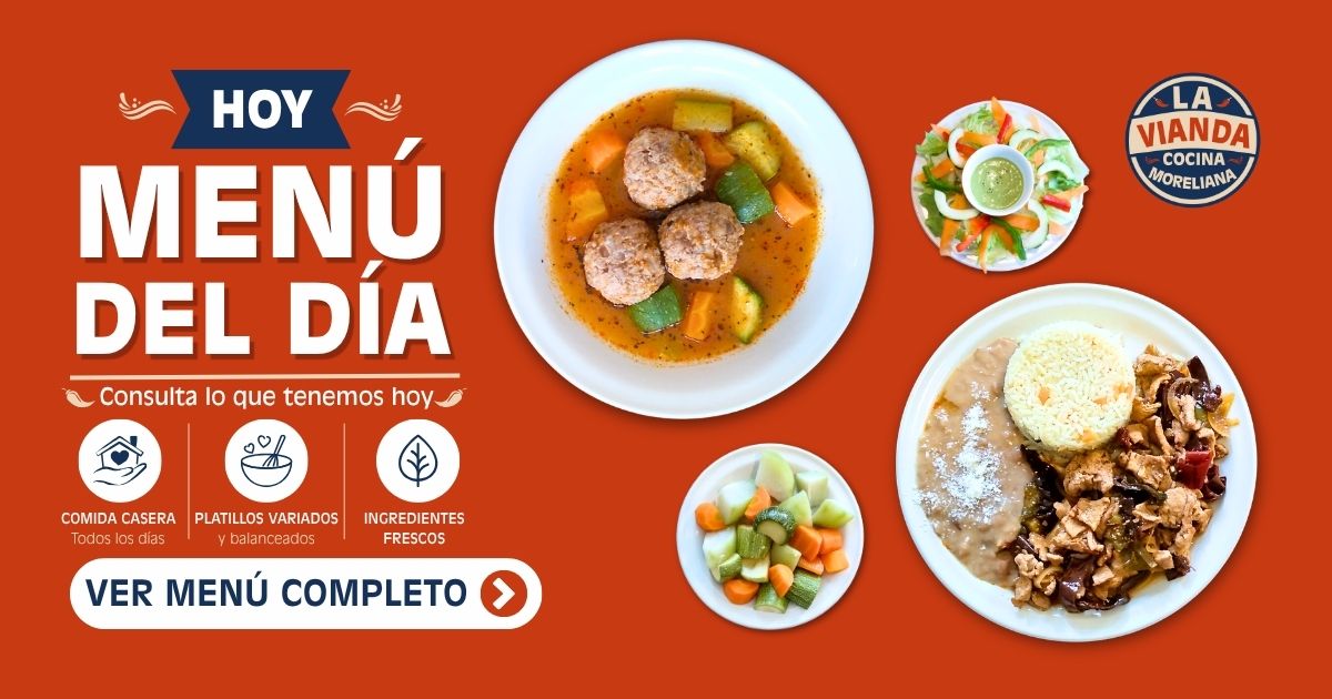 Menú del día en Morelia con comida casera en La Vianda Cocina Moreliana en Zona Camelinas