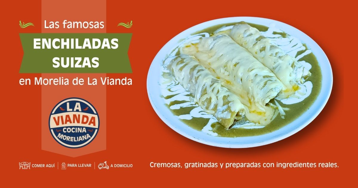 Enchiladas Suizas en Morelia de La Vianda Cocina Moreliana con salsa verde natural, queso gratinado, crema y pechuga de pollo