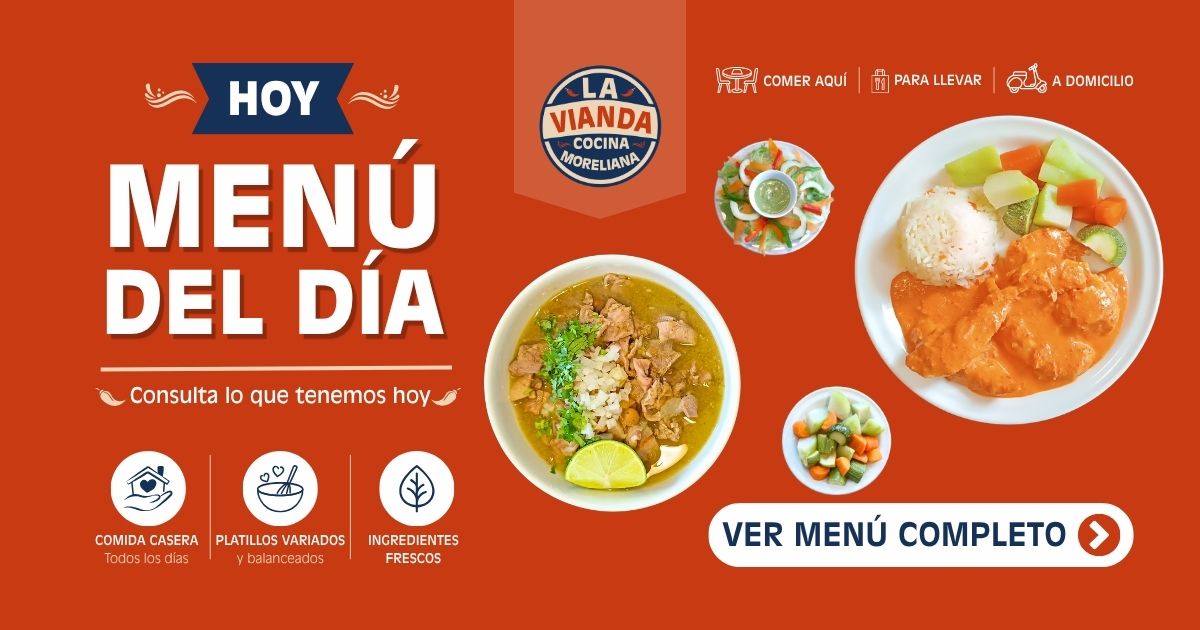 Menú del día 13 de mayo de 2026 en La Vianda Cocina Moreliana con fajitas en crema de chipotle y carne en su jugo estilo Jalisco en Zona Camelinas. Comida Casera en Morelia para el 13 de mayo de 2026