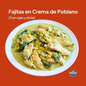 Fajitas de pollo en crema de poblano con elote, especialidad del día - La Vianda Cocina Moreliana | Comida casera en Morelia Fajitas de pollo en crema de poblano con elote, platillo del día de comida casera en Morelia Zona Camelinas