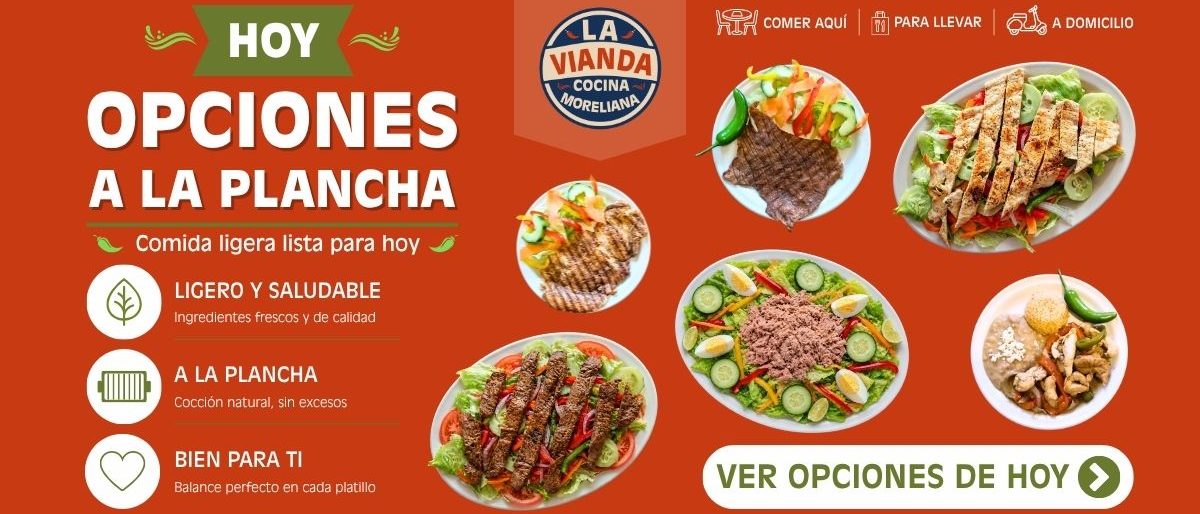 Opciones a la plancha en Morelia, comida ligera y saludable en Zona Camelinas con pollo, res y ensaladas frescas